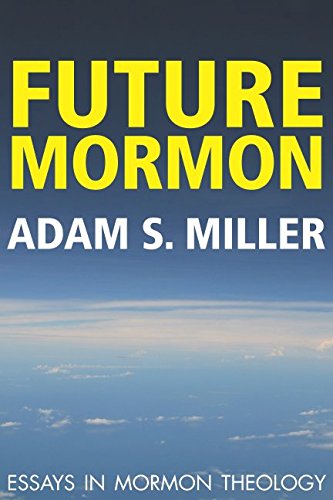 Book Cover Future Mormon: Essays in Mormon Theology