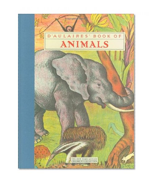 Book Cover D'Aulaires' Book of Animals (New York Review Books (Hardcover))