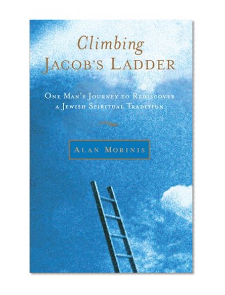Book Cover Climbing Jacob's Ladder: One Man's Journey to Rediscover a Jewish Spiritual Tradition
