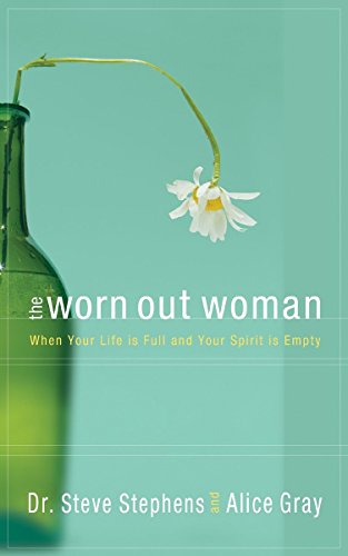 Book Cover The Worn Out Woman: When Life is Full and Your Spirit is Empty