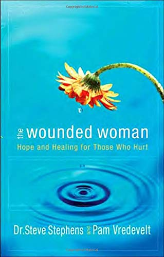Book Cover The Wounded Woman: Hope and Healing for Those Who Hurt