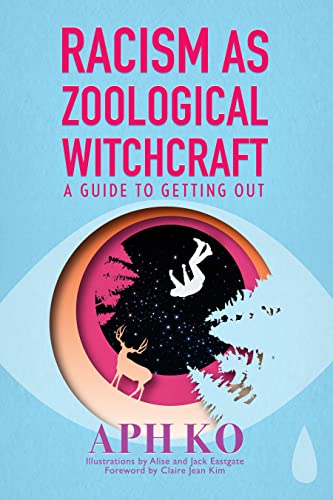 Book Cover Racism as Zoological Witchcraft: A Guide to Getting Out