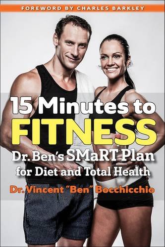 Book Cover 15 Minutes to Fitness: Dr. Ben's SMaRT Plan for Diet and Total Health