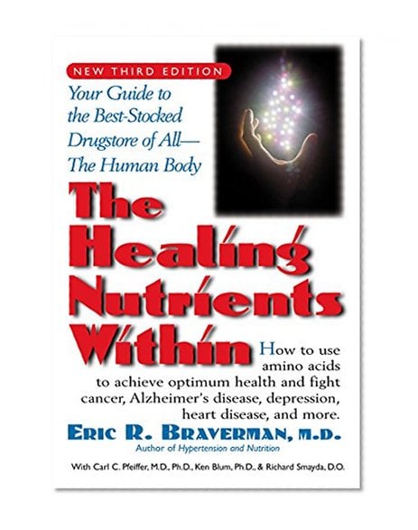Book Cover The Healing Nutrients Within: Facts, Findings, and New Research on Amino Acids