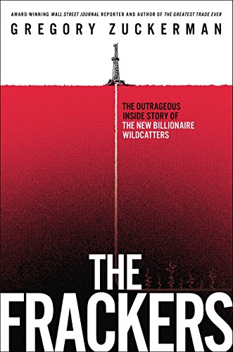 Book Cover The Frackers: The Outrageous Inside Story of the New Billionaire Wildcatters