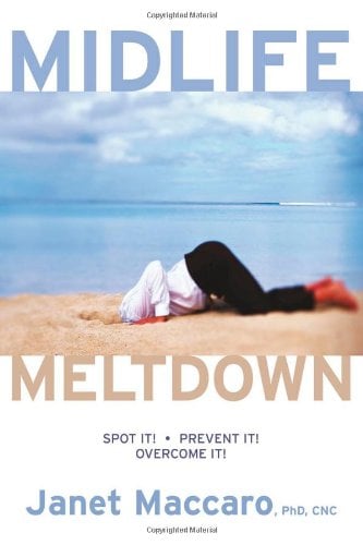 Book Cover Mid Life Meltdown: Spot It! Prevent It! Overcome It!