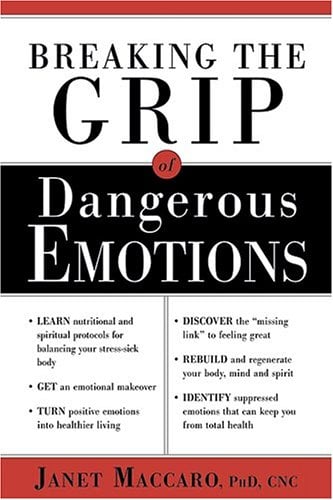 Book Cover Breaking The Grip Of Dangerous Emotions: Don't Break Down - Break Through!