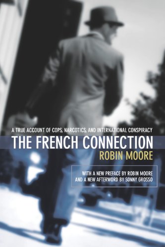 Book Cover The French Connection: A True Account of Cops, Narcotics, and International Conspiracy