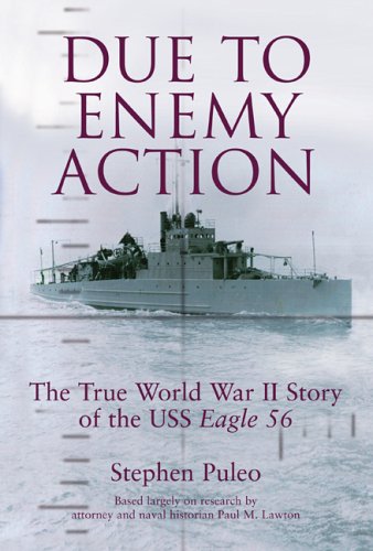 Book Cover Due to Enemy Action: The True World War II Story of the USS Eagle 56