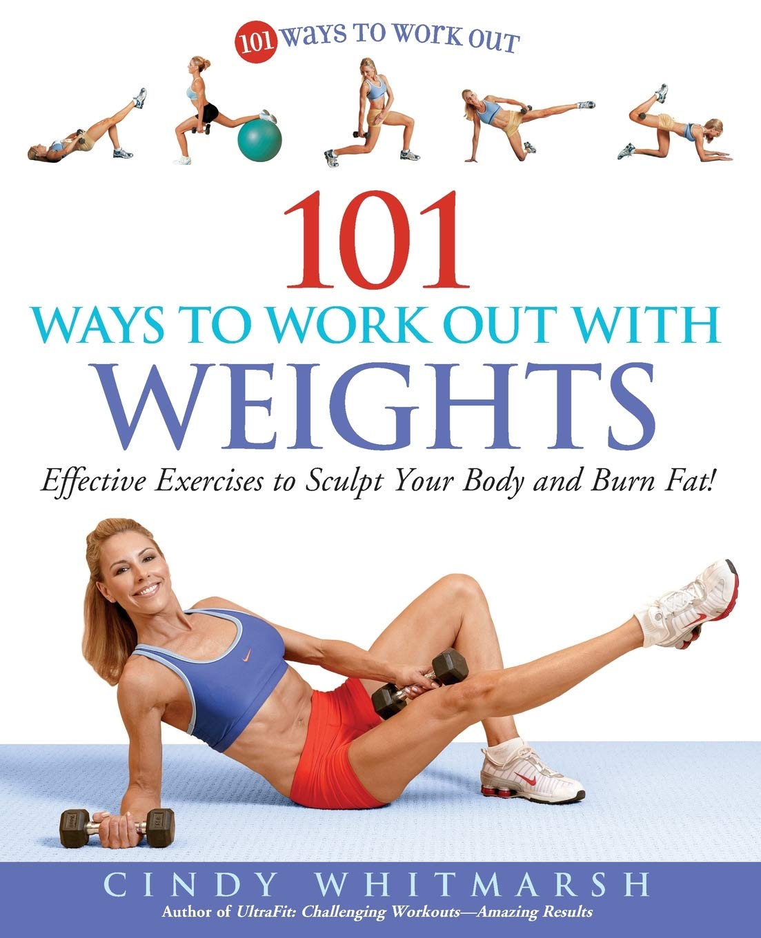 Book Cover 101 Ways to Work Out with Weights: Effective Exercises to Sculpt Your Body and Burn Fat!