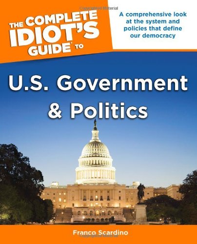 Book Cover The Complete Idiot's Guide to U.s. Government and Politics