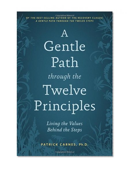 Book Cover A Gentle Path through the Twelve Principles: Living the Values Behind the Steps