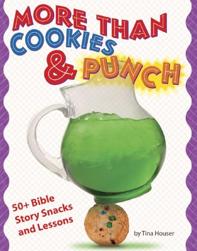 Book Cover More than Cookies & Punch: 50+ Bible Story Snacks and Lessons