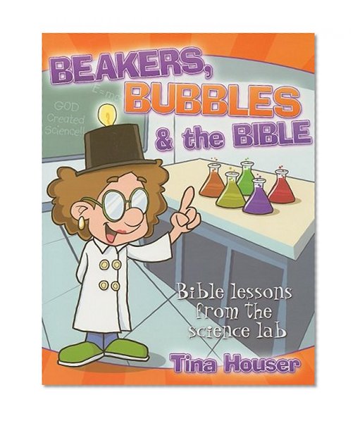 Book Cover Beakers, Bubbles & the Bible: Bible Lessons from the Science Lab