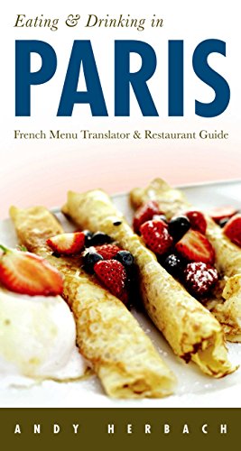 Book Cover Eating & Drinking in Paris: French Menu Translator and Restaurant Guide 8th edition (Open Road Travel Guides)