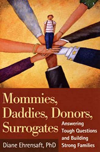 Book Cover Mommies, Daddies, Donors, Surrogates: Answering Tough Questions and Building Strong Families