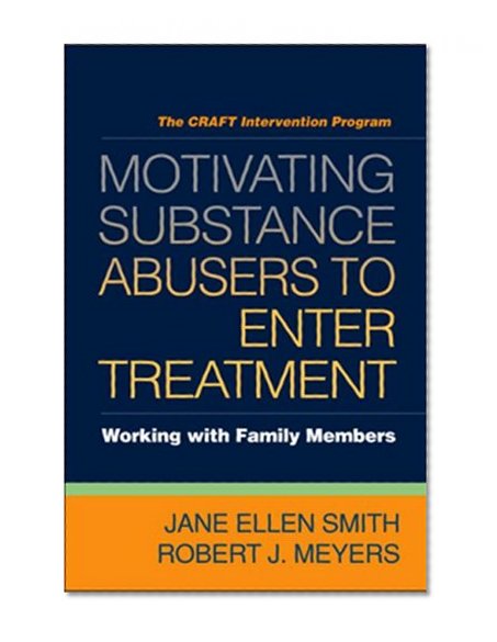 Book Cover Motivating Substance Abusers to Enter Treatment: Working with Family Members