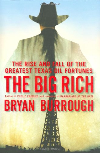 Book Cover The Big Rich: The Rise and Fall of the Greatest Texas Oil Fortunes