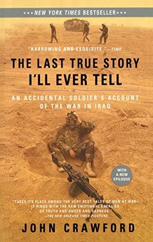 Book Cover The Last True Story I'll Ever Tell: An Accidental Soldier's Account of the War in Iraq