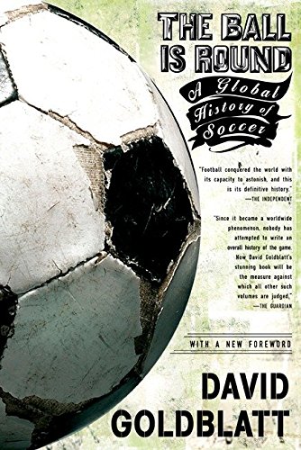 Book Cover The Ball is Round: A Global History of Soccer