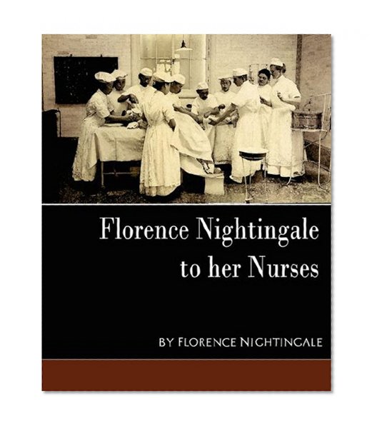 Book Cover Florence Nightingale - To Her Nurses (New Edition)