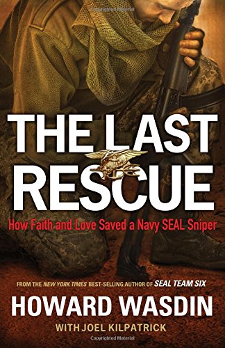 Book Cover The Last Rescue: How Faith and Love Saved a Navy SEAL Sniper