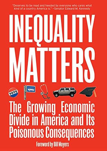 Book Cover Inequality Matters: The Growing Economic Divide in America and Its Poisonous Consequences