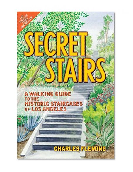 Book Cover Secret Stairs: A Walking Guide to the Historic Staircases of Los Angeles