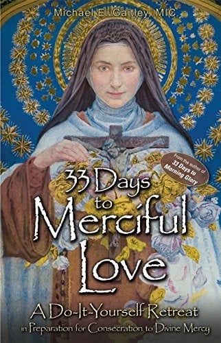 Book Cover 33 Days to Merciful Love: A Do-It-Yourself Retreat in Preparation for Consecration to Divine Mercy