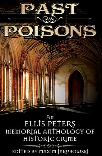 Book Cover Past Poisons: An Ellis Peters Memorial Anthology of Historical Crime