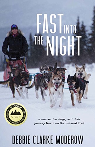 Book Cover Fast Into the Night: A Woman, Her Dogs, and Their Journey North on the Iditarod Trail