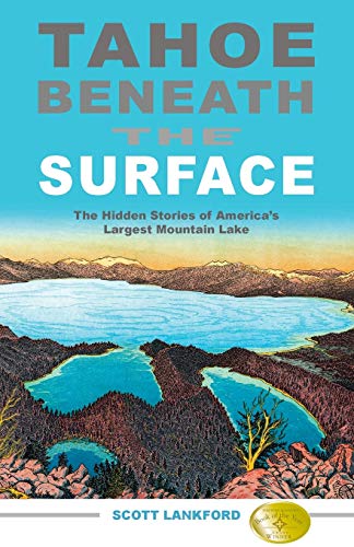 Book Cover Tahoe beneath the Surface: The Hidden Stories of Americaâ€™s Largest Mountain Lake