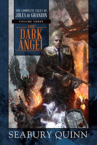 Book Cover The Dark Angel: The Complete Tales of Jules de Grandin, Volume Three
