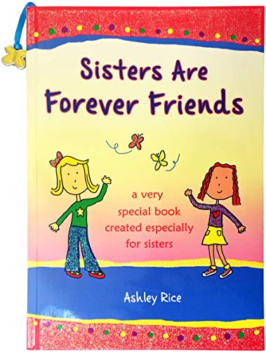 Book Cover Sisters Are Forever Friends: a very special book created especially for sisters