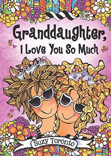 Book Cover Granddaughter, I Love You So Much by Suzy Toronto, A Sweet and Heartfelt Gift Book from a Grandmother for Easter, Christmas, Birthday, or Just to Say 