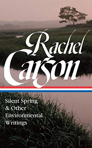 Book Cover Rachel Carson: Silent Spring & Other Writings on the Environment (LOA #307) (Library of America)