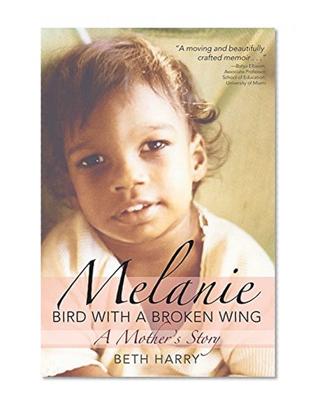 Book Cover Melanie, Bird with a Broken Wing: A Mother's Story