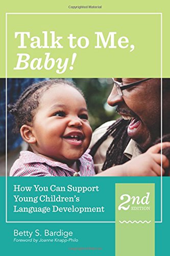 Book Cover Talk to Me, Baby!: How You Can Support Young Children's Language Development, Second Edition