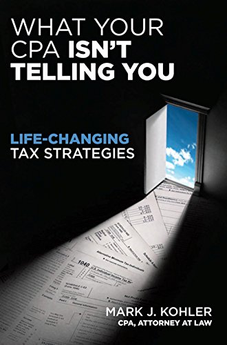 Book Cover What Your CPA Isn't Telling You: Life-Changing Tax Strategies