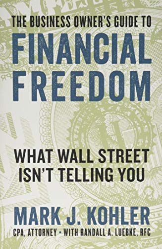 Book Cover The Business Owner's Guide to Financial Freedom: What Wall Street Isn't Telling You