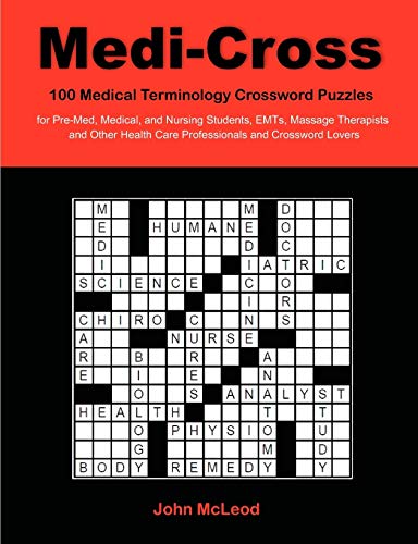 Medi Cross: 100 Medical Terminology Crossword Puzzles for Pre Med