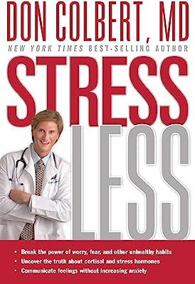 Book Cover Stress Less: Break the Power of Worry, Fear, and Other Unhealthy Habits