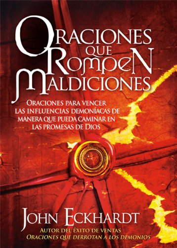 Book Cover Oraciones Que Rompen Maldiciones: Oraciones para vencer las influencias demonÃ­acas de manera que pueda caminar en las promesas de Dios (Spanish Edition)