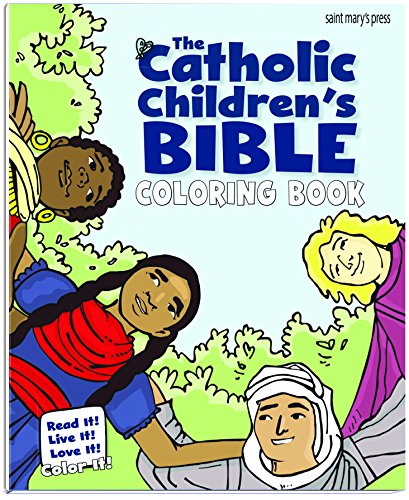 Book Cover The Catholic Children's Bible Coloring Book: Read It! Live It! Love It! Color It!