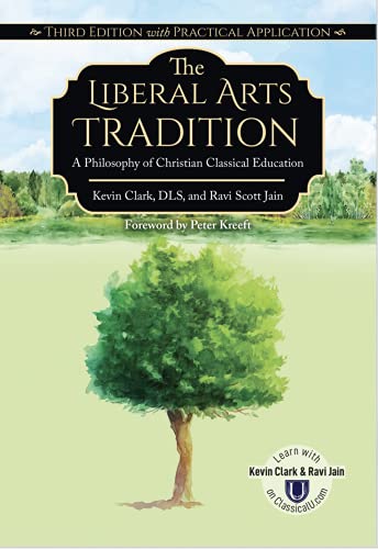Book Cover The Liberal Arts Tradition: A Philosophy of Christian Classical Education (Revised Edition)