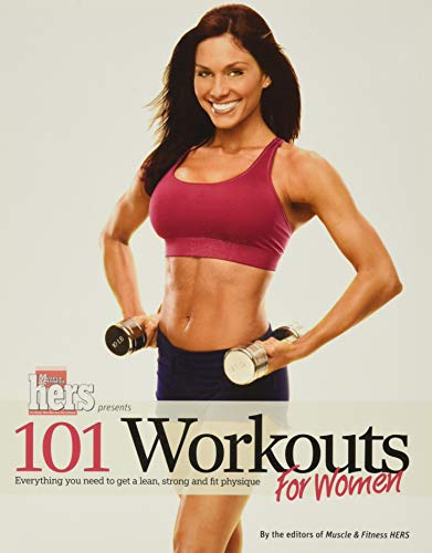 Book Cover 101 Workouts For Women: Everything You Need to Get a Lean, Strong, and Fit Physique