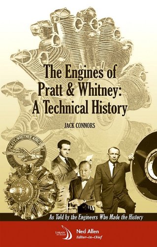 The Engines Of Pratt Amp Whitney A Technical History