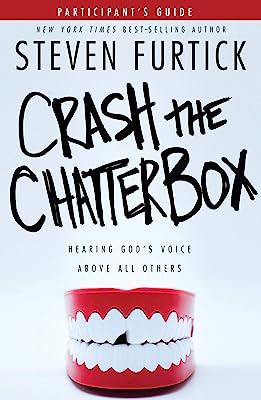 Book Cover Crash the Chatterbox: Hearing God's Voice Above All Others. (Participants' guide)
