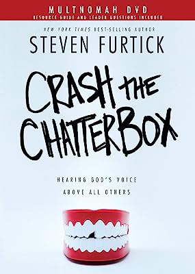 Book Cover Crash the Chatterbox: Hearing God's Voice Above All Others