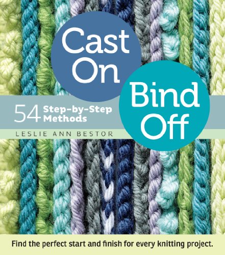 Book Cover Cast On, Bind Off: 54 Step-by-Step Methods; Find the perfect start and finish for every knitting project